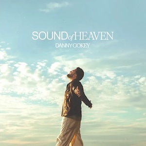 Sound Of Heaven by Danny Gokey