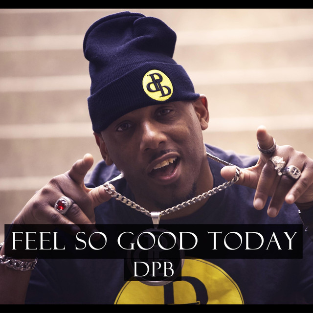 DPB Feel So Good Today