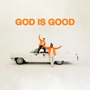God Is Good (feat. Caleb Gordon) by Forrest Frank