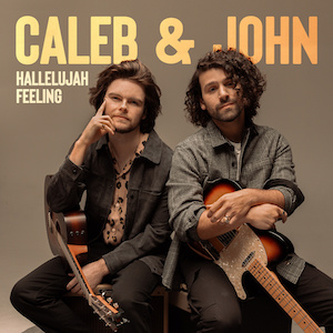 Hallelujah Feeling by Caleb & John