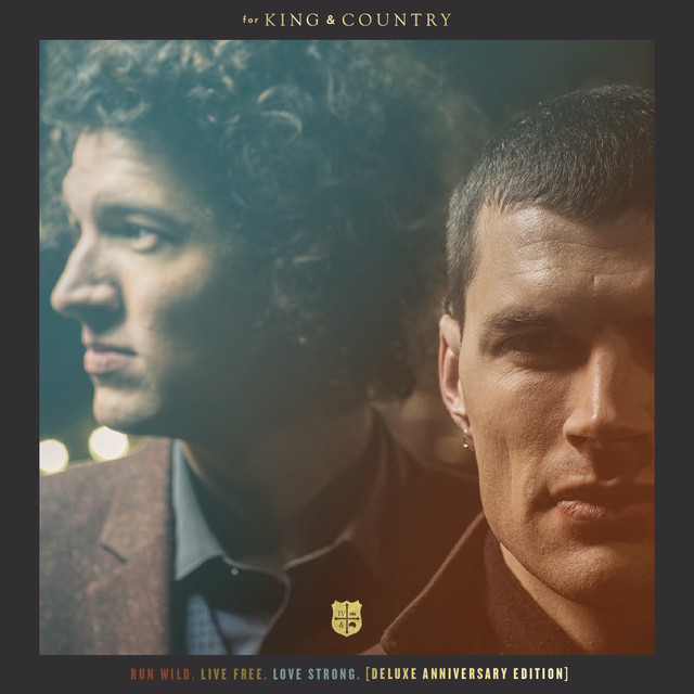 For King & Country Run Wild Live Free Love Strong (Deluxe Anniversary Edition)