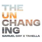The Unchanging (feat. Tahella) by Samuel Day