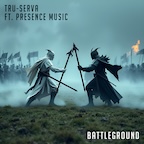 Battleground (feat. Presence Music) by Tru-Serva