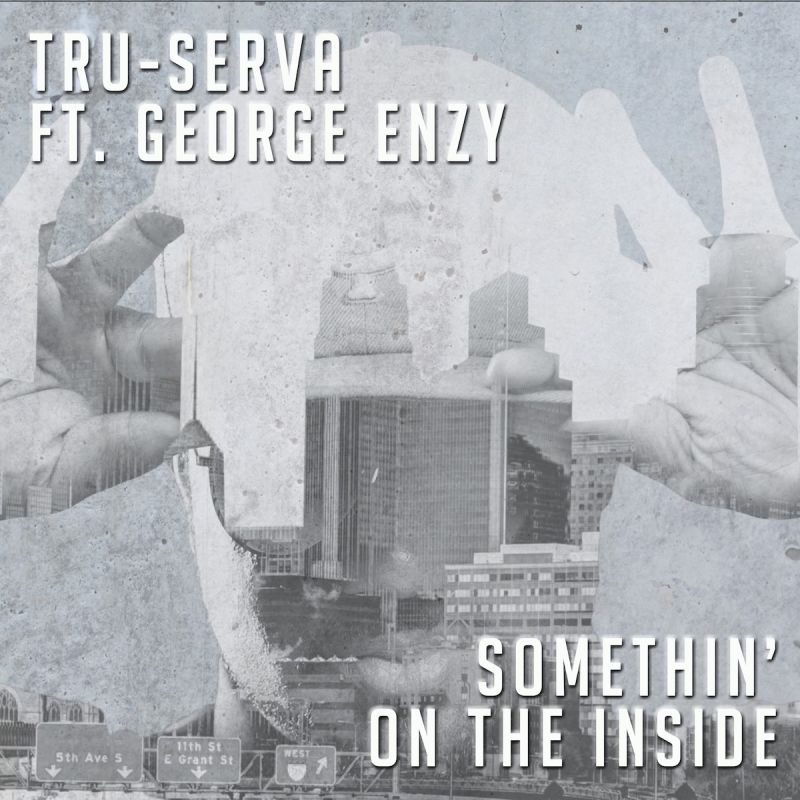 Tru-Serva Somethin' On The Inside